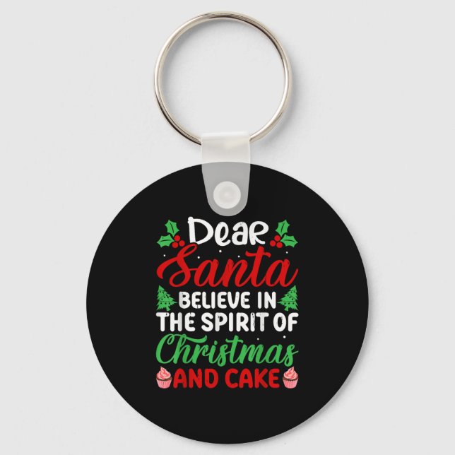 Dear Santa Believe In Srit Of Xmas And Cake Christ Key Ring (Front)
