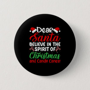 Dear Santa Believe In Srit Of Xmas And Candy Canes 6 Cm Round Badge