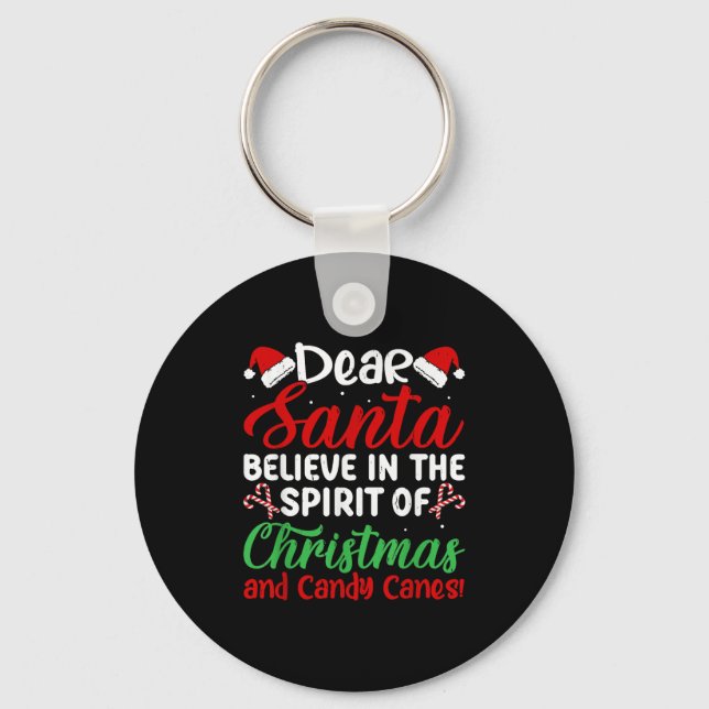 Dear Santa Believe In Srit Of Xmas And Candy Canes Key Ring (Front)