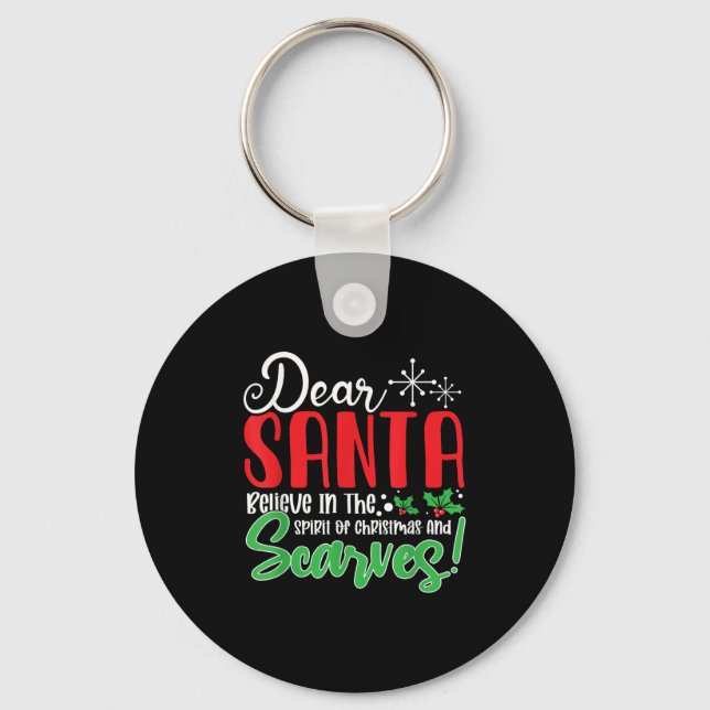 Dear Santa Believe In Srit Of Xmas And Ves! Christ Key Ring (Front)