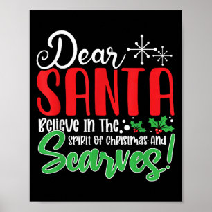 Dear Santa Believe In Srit Of Xmas And Ves! Christ Poster