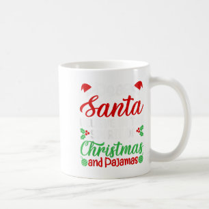Dear Santa Believe In Srit Of Xmas Pajamas Christm Coffee Mug