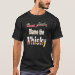 Dear Santa Blame The Whisky Christmas T-Shirt<br><div class="desc">Dear Santa Blame The Whisky Christmas</div>