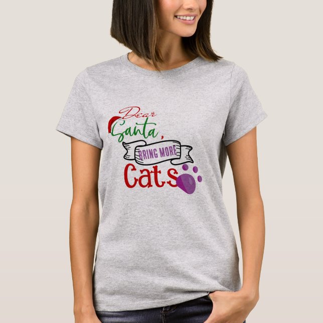 "Dear Santa Bring Me More Cats" Christmas Tee (Front)
