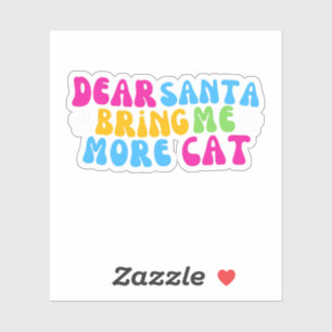 Dear Santa Bring Me More Cats, Meowy Christmas
