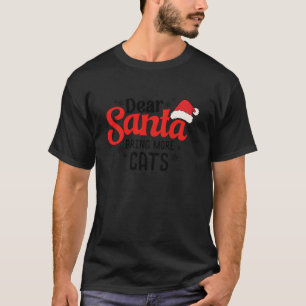 Dear Santa Bring More Cats Christmas Pajama Family T-Shirt