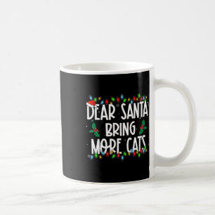 Dear Santa Bring More Cats Christmas Pjs Family Ma Coffee Mug