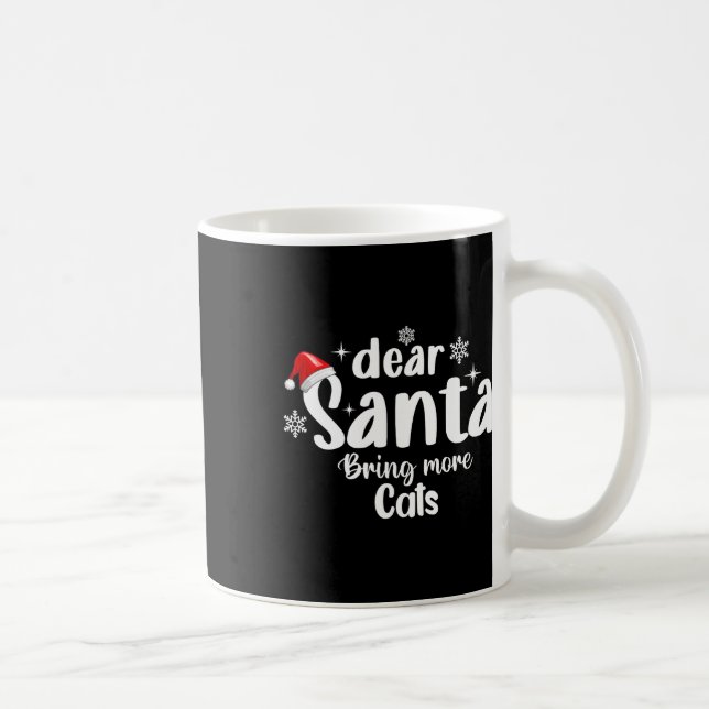 Dear Santa Bring More Cats Funny Christmas  Coffee Mug (Right)
