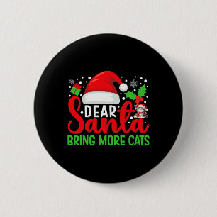Dear Santa Bring More Cats Funny Matching Family C 6 Cm Round Badge