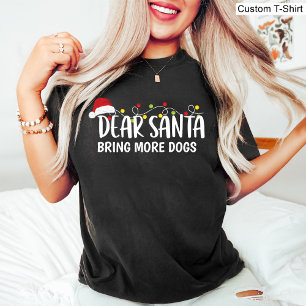 Dear Santa Bring More Dogs / Funny Christmas Black T-Shirt