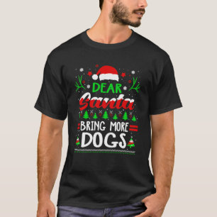 Dear Santa Bring More Dogs Funny Christmas Pajama T-Shirt