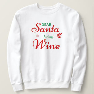 'Dear Santa, Bring Wine' Humour Cheer Playful Sweatshirt