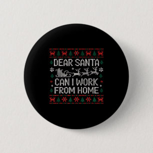 Dear Santa Can I Work From Home Ugly Christmas Swe 6 Cm Round Badge