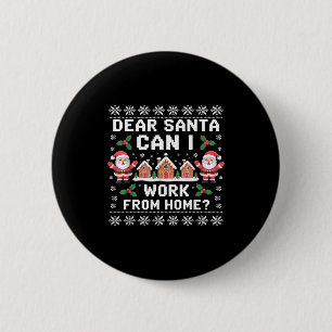Dear Santa Can I Work From Home Ugly Christmas Swe 6 Cm Round Badge