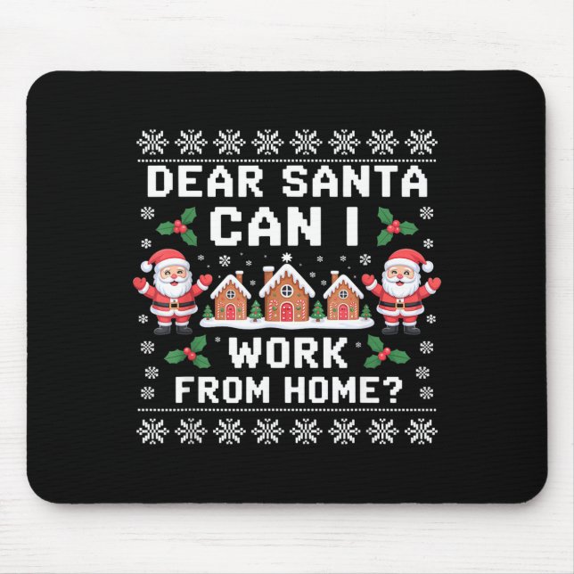 Dear Santa Can I Work From Home Ugly Christmas Swe Mouse Mat (Front)