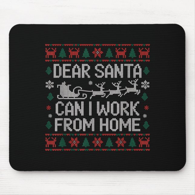 Dear Santa Can I Work From Home Ugly Christmas Swe Mouse Mat (Front)