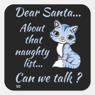 DEAR SANTA, CAN WE TALK ? fun cute cat christmas Square Sticker