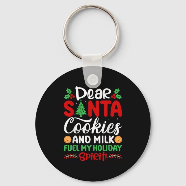 Dear Santa Cookies And Milk Fuel My Holiday Srit X Key Ring (Front)