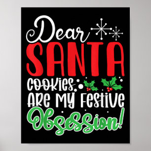 Dear Santa Cookies Are My Festive Obsession Funny  Poster