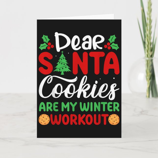 Dear Santa Cookies Are My Winter Workout Funny Chr Card (Front)