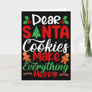 Dear Santa Cookies Make Everything Merry! Funny Ch Card