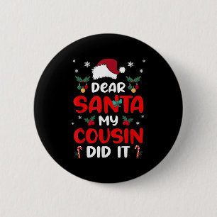 Dear Santa Cousin Did Its Candy Cane Christmas Par 6 Cm Round Badge