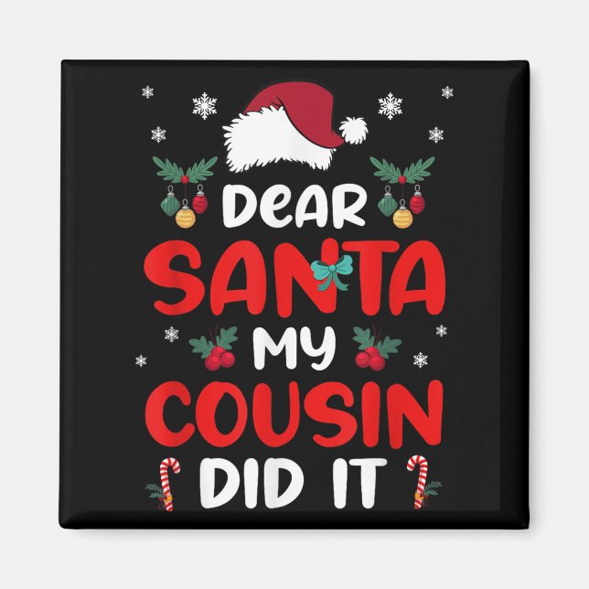 Dear Santa Cousin Did Its Candy Cane Christmas Par Magnet (Front)