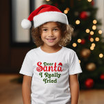 Dear Santa Custom Funny Christmas Family Group Kid T-Shirt<br><div class="desc">Get your little ones into the festive spirit with our "Dear Santa" Custom Funny Christmas Family Group Kid T-Shirt. This adorable and personalised shirt is the perfect way for kids to share their Christmas wishes with a touch of humour. Customise the shirt with your family name and each child's name...</div>