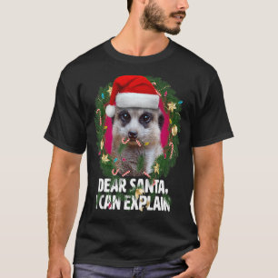 Dear Santa Cute Meerkat was naughty at Christmas T-Shirt