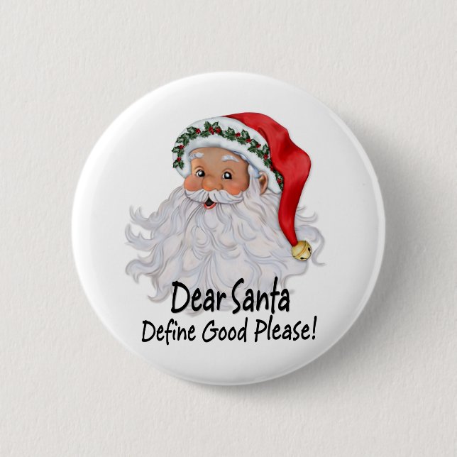 Dear Santa Define Good 6 Cm Round Badge (Front)
