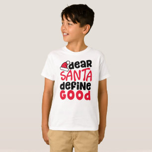 Dear Santa Define Good Boy's T-Shirt