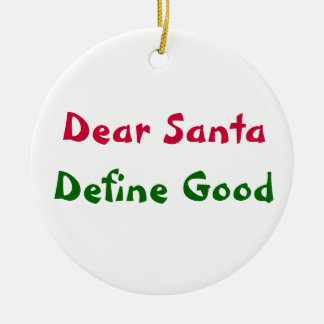 Dear Santa, Define Good Ceramic Tree Decoration