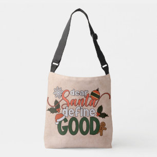 Dear Santa Define Good Christmas   Crossbody Bag