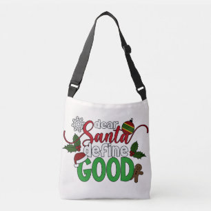 Dear Santa Define Good Christmas   Crossbody Bag