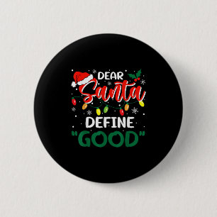 Dear Santa Define Good Christmas Family Matching  6 Cm Round Badge