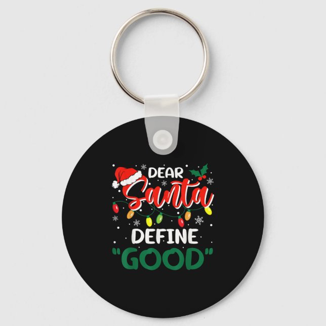 Dear Santa Define Good Christmas Family Matching  Key Ring (Front)