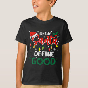 Dear Santa Define Good Christmas Family Matching  T-Shirt