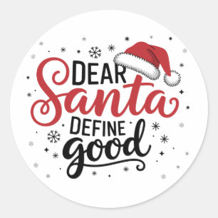 Dear Santa Define Good Christmas Family Xmas Match Classic Round Sticker