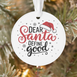 Dear Santa Define Good Christmas Family Xmas Match Ornament