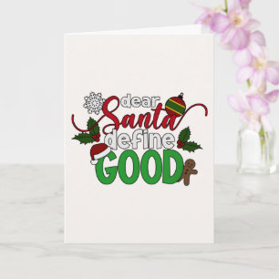 Dear Santa Define Good Christmas Greeting Card