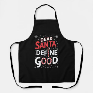 Dear Santa Define Good Christmas Holiday Xmas Apron