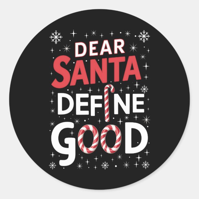 Dear Santa Define Good Christmas Holiday Xmas  Classic Round Sticker (Front)
