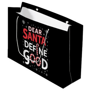 Dear Santa Define Good Christmas Holiday Xmas  Large Gift Bag