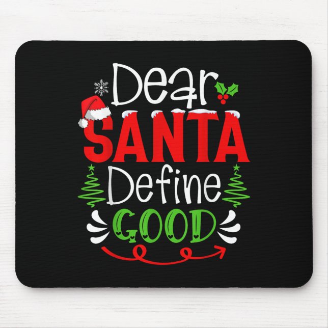 Dear Santa Define Good Christmas Humour Quotes Fam Mouse Mat (Front)