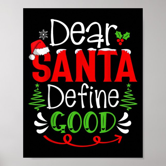Dear Santa Define Good Christmas Humour Quotes Fam Poster (Front)