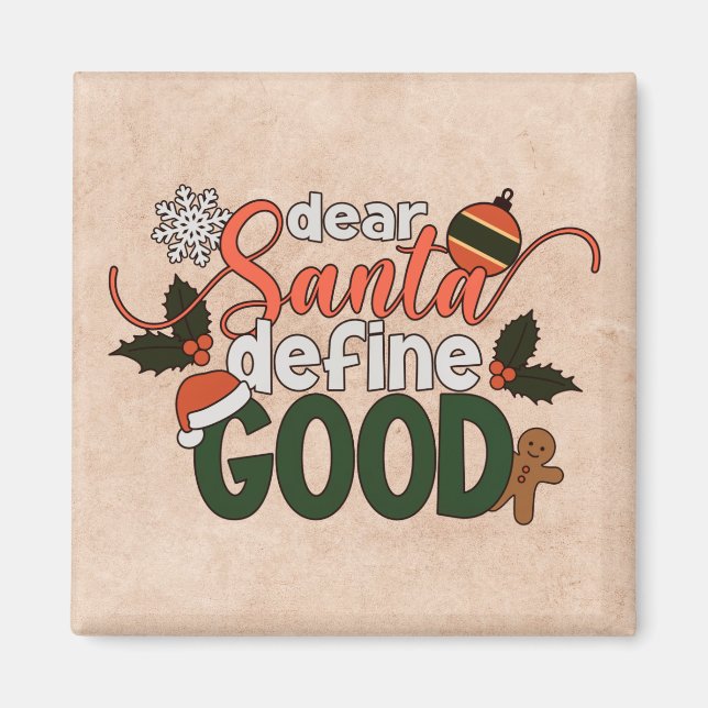 Dear Santa Define Good Christmas | Magnet (Front)
