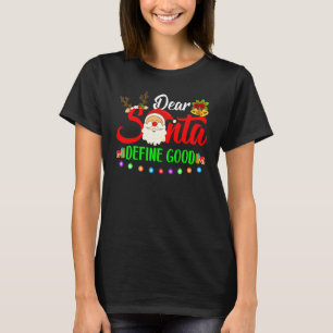 Dear Santa Define Good Christmas Matching T-Shirt