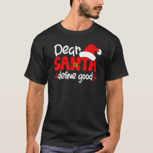 Dear Santa Define Good Christmas Matching T-Shirt