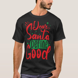 Dear Santa Define Good Christmas Matching T-Shirt