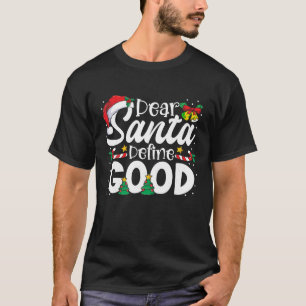 Dear Santa Define Good Christmas Matching T-Shirt